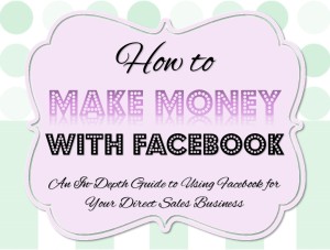 How to Make Money with Facebook for direct sales
